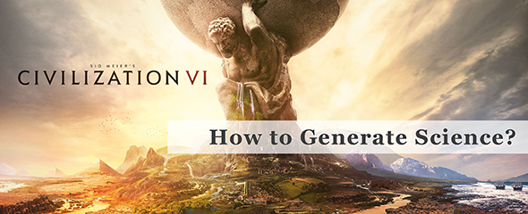 Civilization 6 Cheats: How To Improve Science